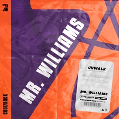 Unwalk - Mr. Williams (Original Mix) FREE DOWNLOAD