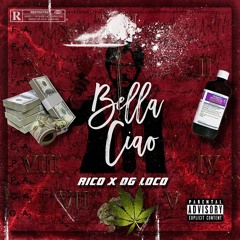 OG Loko x Rico _ Bella Ciao