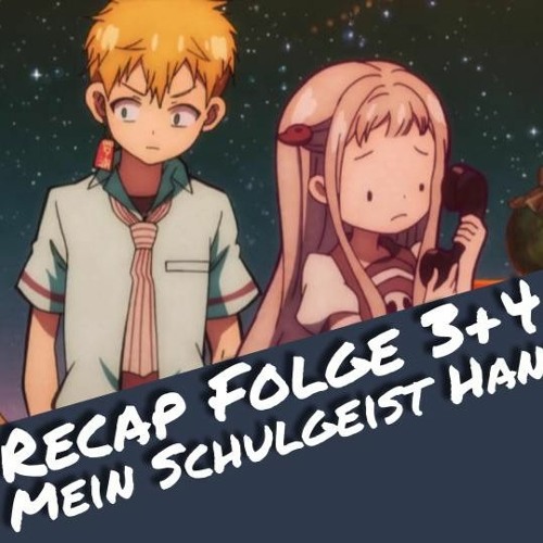 Recap Folge 3 + 4 "Mein Schulgeist Hanako" | Otaku Explorer