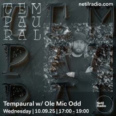 Tempaural w/ Ole Mic Odd - Netil Radio - 10 Sep 25