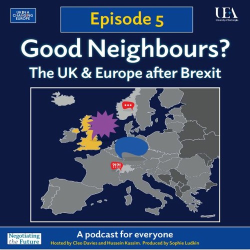 Good Neighbours? The UK and Europe After Brexit: Episode Five