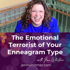 The Emotional Terrorist Of Your Enneagram Type