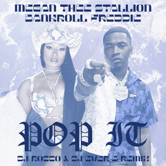 Bankroll Freddie, Megan Thee Stallion - Pop It(DJ ROCCO & DJ EVER B Remix)