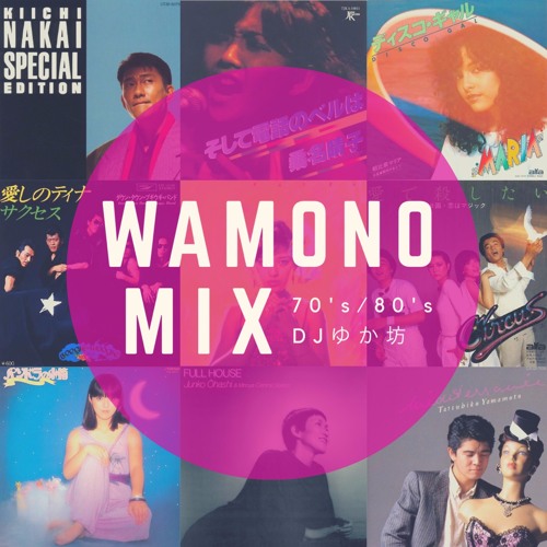 Stream Wamono Mix Japanese Groove By ゆか坊 Listen Online For Free On Soundcloud