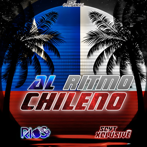 Stream Al Ritmo Chileno by Dj Rios | Listen online for free on SoundCloud