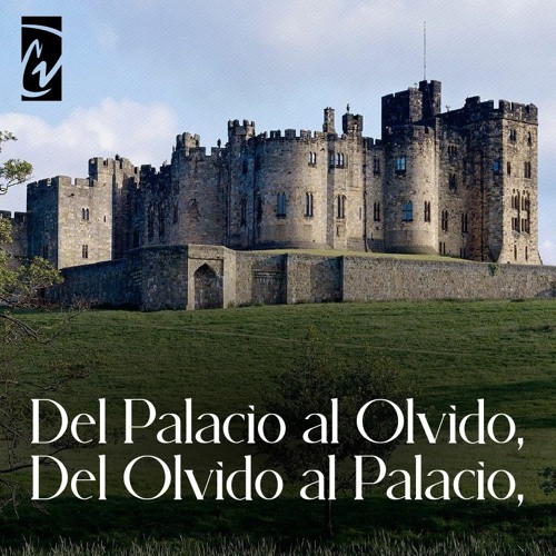 PODCAST 32 - DEL OLVIDO AL PALACIO