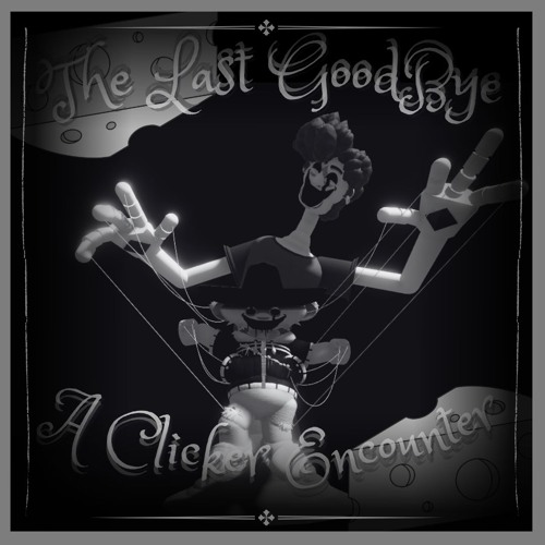 The Last Goodbye - A Clicker Encounter