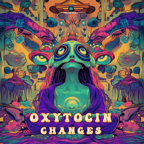 Oxytocin - Changes | OUT NOW on Profound Recs!