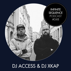 Infinite Sequence Podcast #048 - DJ Access & DJ Xkap (Soul Box, Dresden)