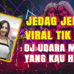 = DJ JEDAG JEDUG UDARA MANA KINI YNG KAU HIRUP X MASHUP VIRAL TIKTOK #DIJUALBAPAKKAO