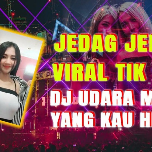 = DJ JEDAG JEDUG UDARA MANA KINI YNG KAU HIRUP X MASHUP VIRAL TIKTOK #DIJUALBAPAKKAO