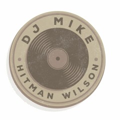 Mike Hitman Wilson House Mixes