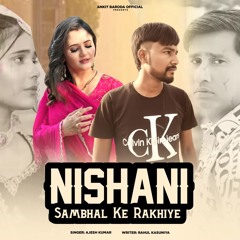 Nishani Sambhal Ke Rakhiye (feat. Ankit Baroda)