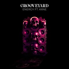 GrooveYard - Energy (Feat. KXNE)