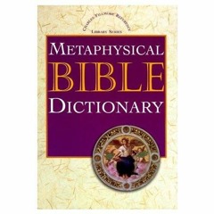 [View] KINDLE PDF EBOOK EPUB Metaphysical Bible Dictionary (linked TOC) by  Charles Fillmore &  Jame