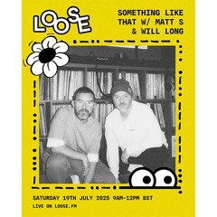 SOMETHING LIKE THAT - 19 JUL 25