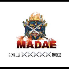 Intro - MADAE - Deku ft Muskie
