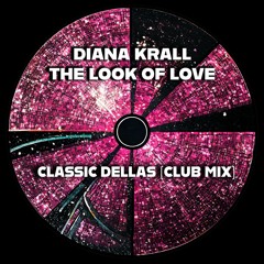 Diana Krall - The Look Of Love (Classic Dellas Club Mix)