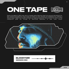 NETWORK wrld - BLOODYMIR - ONE TAPE - Session 050 | Drum and Bass