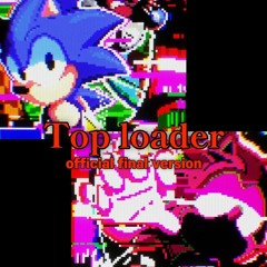 Top loader (Clear ver) - Vs Sonicexe Rerun Ost / Nayuchrome checkty731 JoeyAnimations