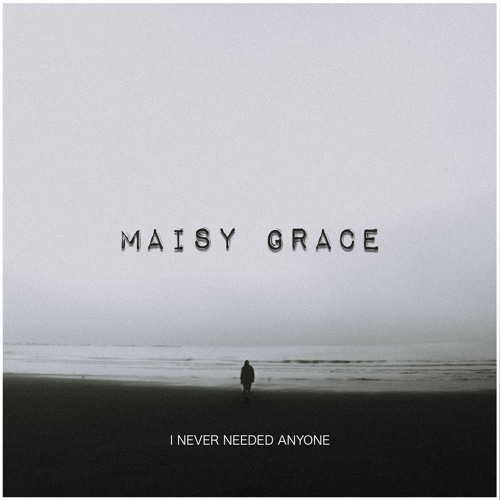 I Never Needed Anyone