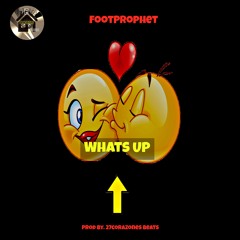 Whats Up (Prod.by 27Corazone Beats)(Purchase on Apple music,Tidal,Spotify,etc)