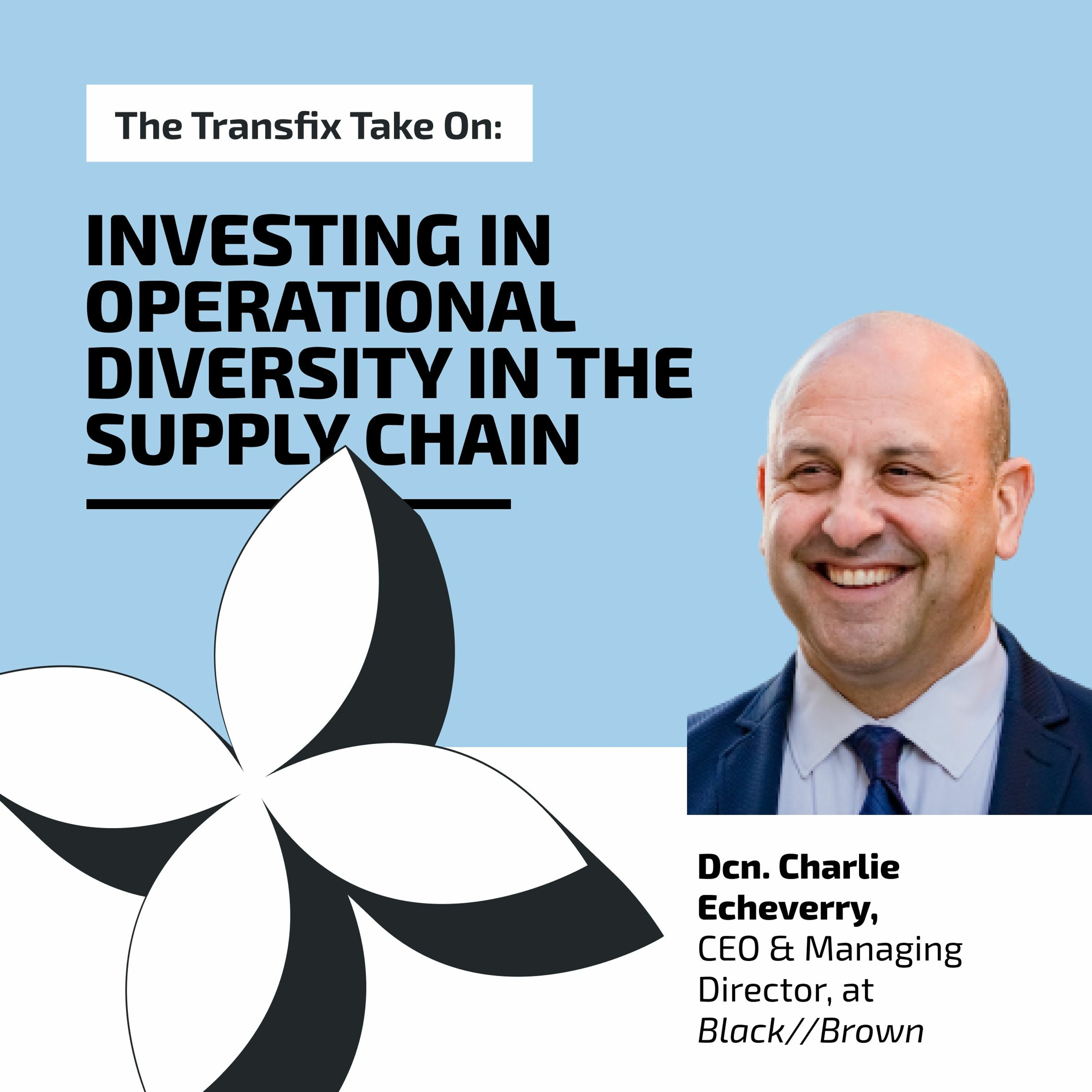 The Transfix Take On: Investing in Operational Diversity in the Supply Chain w/ Charlie Echeverry episode artwork