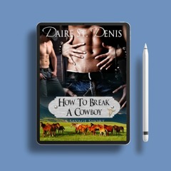 How To Break A Cowboy by Daire St. Denis. Free Copy [PDF]