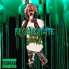 REGÜRGITATE / GOONZ [prod. 787]