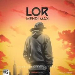 Mehdi Max - Lor