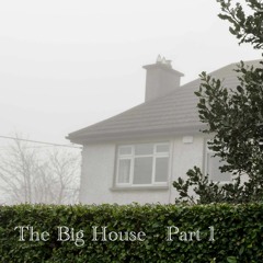 The Big House - Part 1
