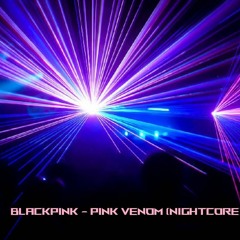 BLACKPINK - Pink Venom (Nightcore)
