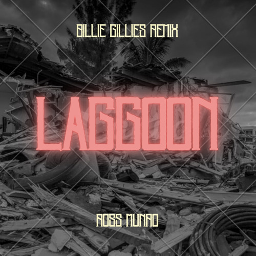 Lagoon - Billie Gillies (REMIX)