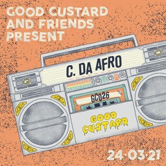 Good Custard Mixtape 026: C. Da Afro