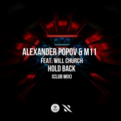 Alexander Popov & M11 feat. Will Church - Hold Back (Club Mix) [FREE DL]