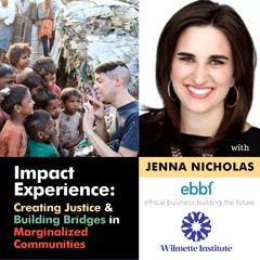 102 EBBF Part 10- Justice & Building Bridges In Marginalized Communities - Jenna Nicholas-