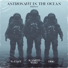 Astronaut In The Ocean (Remix) (feat. G-Eazy & DDG)