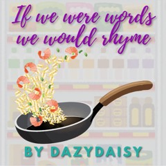 If We Were Words We Would Rhyme