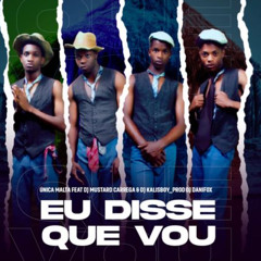 Única Malta feat Dj Mustard X Dj Kalisboy - Eu Disse Que Vou (Kuduro)