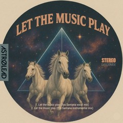 1. Let the music play (Ilya Santana vocal mix)