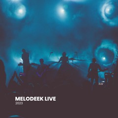 MELODEEK LIVE 2023 - Elle Me Rend Fou