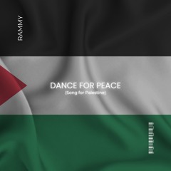 Rammy - Dance for Peace (For Palestine)