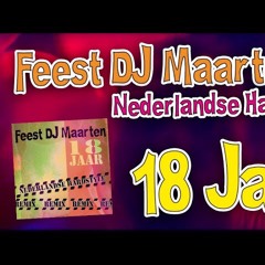 18 jaar (remix) feest dj maarten & nederlandse hardstyle Bootleg