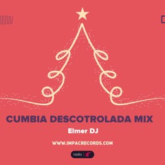 Cumbia Descontrolada Mix Elmer DJ
