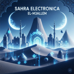 Sahra Electronica By El-M3allem