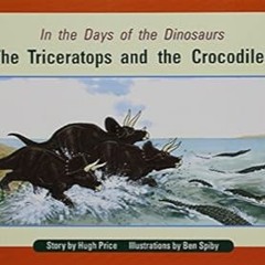 # In the Days of Dinosaurs: The Triceratops and the Crocodiles: Individual Student Edition Orange (L