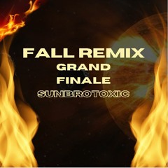 The Gand Finale- Fall Remix