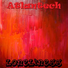 Atlantech - Loneliness