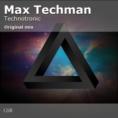 Max Techman - Technotronic (Original mix)