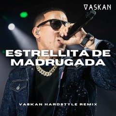 Daddy Yankee Feat. Omega - Estrellita De Madrugada (Vaskan Hardstyle Remix)